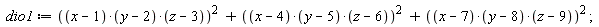 dio1 := ((x-1)*(y-2)*(z-3))^2+((x-4)*(y-5)*(z-6))^2+((x-7)*(y-8)*(z-9))^2