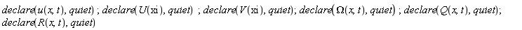 declare(u(x, t), quiet); declare(U(xi), quiet); declare(V(xi), quiet); declare(Omega(x, t), quiet); declare(Q(x, t), quiet); declare(R(x, t), quiet)