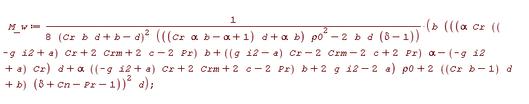 M_w := b*(((Cr*alpha*((-g*i2+a)*Cr+2*Crm+2*c-2*Pr)*b+((g*i2-a)*Cr-2*Crm-2*c+2*Pr)*alpha-(-g*i2+a)*Cr)*d+alpha*((-g*i2+a)*Cr+2*Crm+2*c-2*Pr)*b+2*g*i2-2*a)*rho0+(2*((Cr*b-1)*d+b))*(delta+Cn-Pr-1))^2*d/(8*(Cr*b*d+b-d)^2*(((Cr*alpha*b-alpha+1)*d+alpha*b)*rho0^2-2*b*d*(delta-1)))