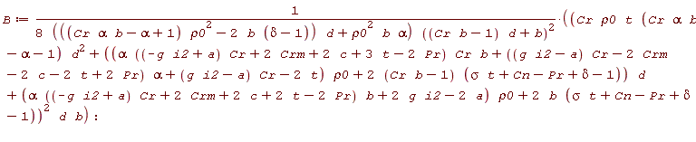 B := (Cr*rho0*t*(Cr*alpha*b-alpha-1)*d^2+((alpha*((-g*i2+a)*Cr+2*Crm+2*c+3*t-2*Pr)*Cr*b+((g*i2-a)*Cr-2*Crm-2*c-2*t+2*Pr)*alpha+(g*i2-a)*Cr-2*t)*rho0+(2*(Cr*b-1))*(sigma*t+Cn-Pr+delta-1))*d+(alpha*((-g*i2+a)*Cr+2*Crm+2*c+2*t-2*Pr)*b+2*g*i2-2*a)*rho0+2*b*(sigma*t+Cn-Pr+delta-1))^2*d*b/((8*(((Cr*alpha*b-alpha+1)*rho0^2-2*b*(delta-1))*d+rho0^2*b*alpha))*((Cr*b-1)*d+b)^2)