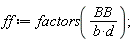 ff := factors(BB/(b*d))