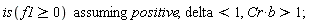`assuming`([is(f1 >= 0)], [positive, delta < 1, Cr*b > 1])