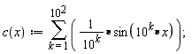 "c(x):=(&sum;)(1/(10^(k))&lowast;sin(10^(k)&lowast;x));"
