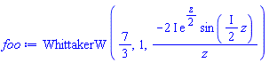 WhittakerW(7/3, 1, -(2*I)*exp((1/2)*z)*sin(((1/2)*I)*z)/z)