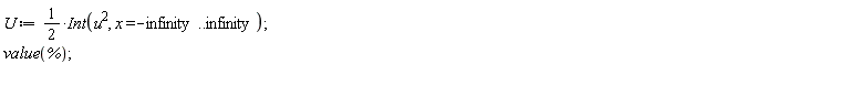 U := (1/2)*(Int(u^2, x = -infinity .. infinity)); value(%)