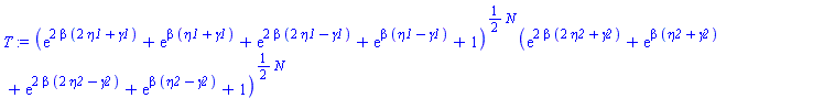 (exp(2*beta*(2*eta1+gamma1))+exp(beta*(eta1+gamma1))+exp(2*beta*(2*eta1-gamma1))+exp(beta*(eta1-gamma1))+1)^((1/2)*N)*(exp(2*beta*(2*eta2+gamma2))+exp(beta*(eta2+gamma2))+exp(2*beta*(2*eta2-gamma2))+exp(beta*(eta2-gamma2))+1)^((1/2)*N)