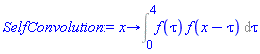 proc (x) options operator, arrow; Int(f(tau)*f(x-tau), tau = 0 .. 4) end proc