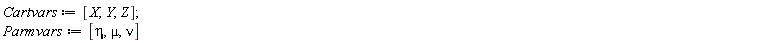 Cartvars := [X, Y, Z]; Parmvars := [eta, mu, nu]