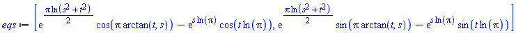 [exp((1/2)*Pi*ln(s^2+t^2))*cos(Pi*arctan(t, s))-exp(s*ln(Pi))*cos(t*ln(Pi)), exp((1/2)*Pi*ln(s^2+t^2))*sin(Pi*arctan(t, s))-exp(s*ln(Pi))*sin(t*ln(Pi))]