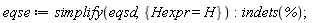 eqse := simplify(eqsd, {Hexpr = H}); indets(%)