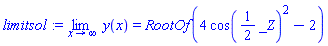 limit(y(x), x = infinity) = RootOf(4*cos((1/2)*_Z)^2-2)