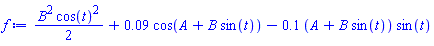 (1/2)*B^2*cos(t)^2+0.9e-1*cos(A+B*sin(t))-.1*(A+B*sin(t))*sin(t)