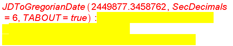 JDToGregorianDate(2449877.3458762, SecDecimals = 6, TABOUT = true)
