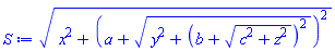 (x^2+(a+(y^2+(b+(c^2+z^2)^(1/2))^2)^(1/2))^2)^(1/2)