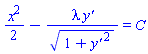 (1/2)*x^2-lambda*(diff(y(x), x))/(1+(diff(y(x), x))^2)^(1/2) = C