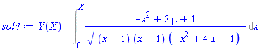 Y(X) = Int((-x^2+2*mu+1)/((x-1)*(x+1)*(-x^2+4*mu+1))^(1/2), x = 0 .. X)