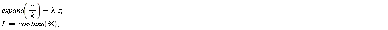 expand(c/k)+lambda*s; L := combine(%)
