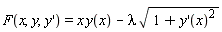 F(x, y(x), diff(y(x), x)) = x*y(x)-lambda*sqrt(1+(diff(y(x), x))^2)