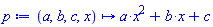 proc (a, b, c, x) options operator, arrow, function_assign; a*RealDomain:-`^`(x, 2)+b*x+c end proc
