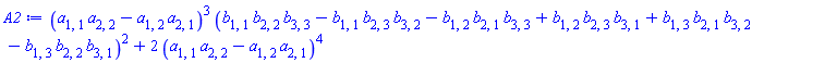 (a[1, 1]*a[2, 2]-a[1, 2]*a[2, 1])^3*(b[1, 1]*b[2, 2]*b[3, 3]-b[1, 1]*b[2, 3]*b[3, 2]-b[1, 2]*b[2, 1]*b[3, 3]+b[1, 2]*b[2, 3]*b[3, 1]+b[1, 3]*b[2, 1]*b[3, 2]-b[1, 3]*b[2, 2]*b[3, 1])^2+2*(a[1, 1]*a[2, 2]-a[1, 2]*a[2, 1])^4