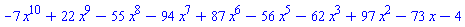-7*x^10+22*x^9-55*x^8-94*x^7+87*x^6-56*x^5-62*x^3+97*x^2-73*x-4