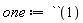 one := ``(1)