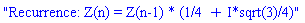 "Recurrence: Z(n) = Z(n-1) * (1/4 + I*sqrt(3)/4)"