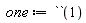 one := ``(1)