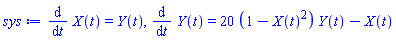 diff(X(t), t) = Y(t), diff(Y(t), t) = 20*(1-X(t)^2)*Y(t)-X(t)