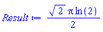 (1/2)*2^(1/2)*Pi*ln(2)