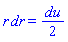r*dr = (1/2)*du