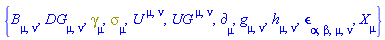 {B[mu, nu], DG[mu, nu], Physics:-Dgamma[mu], Physics:-Psigma[mu], U[`~mu`, `~nu`], UG[`~mu`, `~nu`], Physics:-d_[mu], Physics:-g_[mu, nu], h[mu, nu], Physics:-LeviCivita[alpha, beta, mu, nu], Physics:-SpaceTimeVector[mu](X)}