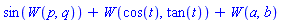 sin(W(p, q))+W(cos(t), tan(t))+W(a, b)