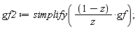 gf2 := simplify((1-z)*gf/z)