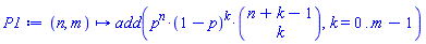 proc (n, m) options operator, arrow; add(p^n*(1-p)^k*binomial(n+k-1, k), k = 0 .. m-1) end proc