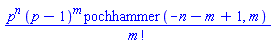 p^n*(p-1)^m*pochhammer(-n-m+1, m)/factorial(m)