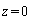 z = 0