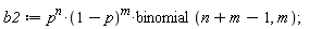 b2 := p^n*(1-p)^m*binomial(n+m-1, m)