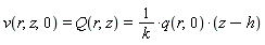 v(r, z, 0) = Q(r, z) and Q(r, z) = q(r, 0)*(z-h)/k