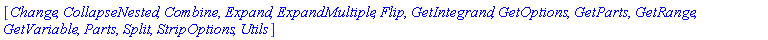 [Change, CollapseNested, Combine, Expand, ExpandMultiple, Flip, GetIntegrand, GetOptions, GetParts, GetRange, GetVariable, Parts, Split, StripOptions, Utils]