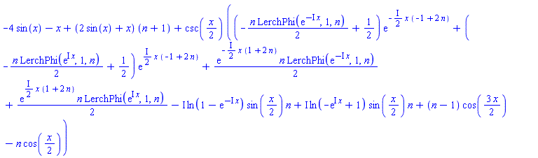 -4*sin(x)-x+(2*sin(x)+x)*(n+1)+csc((1/2)*x)*((-(1/2)*n*LerchPhi(exp(-I*x), 1, n)+1/2)*exp(-((1/2)*I)*x*(-1+2*n))+(-(1/2)*n*LerchPhi(exp(I*x), 1, n)+1/2)*exp(((1/2)*I)*x*(-1+2*n))+(1/2)*exp(-((1/2)*I)*x*(1+2*n))*n*LerchPhi(exp(-I*x), 1, n)+(1/2)*exp(((1/2)*I)*x*(1+2*n))*n*LerchPhi(exp(I*x), 1, n)-I*ln(1-exp(-I*x))*sin((1/2)*x)*n+I*ln(-exp(I*x)+1)*sin((1/2)*x)*n+(n-1)*cos((3/2)*x)-n*cos((1/2)*x))