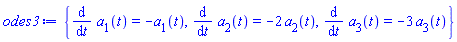 {diff(a[1](t), t) = -a[1](t), diff(a[2](t), t) = -2*a[2](t), diff(a[3](t), t) = -3*a[3](t)}