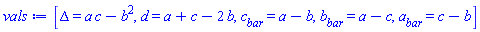 [Delta = a*c-b^2, d = a+c-2*b, c__bar = a-b, b__bar = a-c, a__bar = c-b]