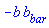 -b*b__bar
