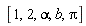[1, 2, alpha, b, Pi]