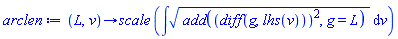 proc (L, v) local g; options operator, arrow; scale*(int(sqrt(add((diff(g, lhs(v)))^2, g = L)), v)) end proc